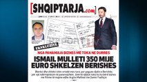 Report TV - Tokat në Durrës, Ismail Mulleti 350 mijë € Shkëlzen Berishës