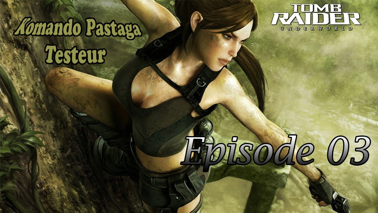 Tomb Raider Underworld - Episode 03
