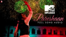 MTV Unplugged - Pareshaan _ Shalmali Kholgade _ Ishaqzaade (1)