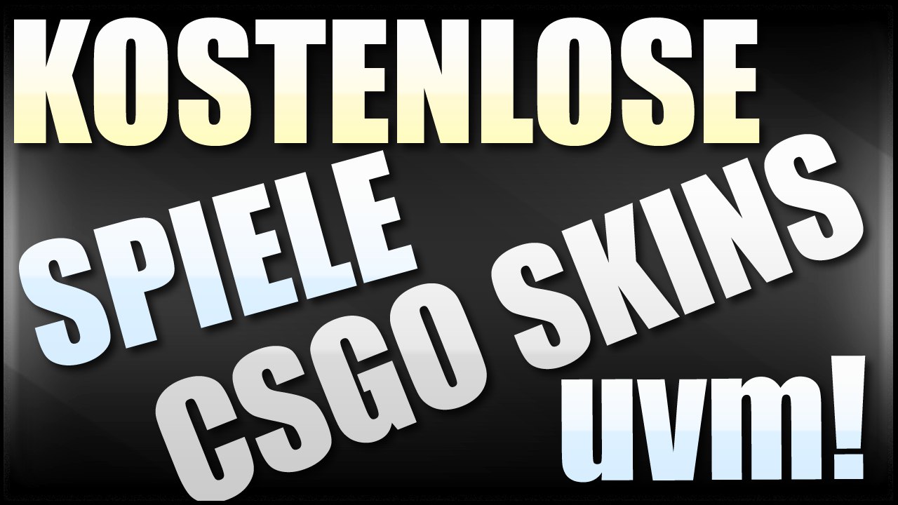 KOSTENLOSE SPIELE, CSGO Skins, Steam Wallet, Amazon Gutscheine u.v.m.! Part 1/2