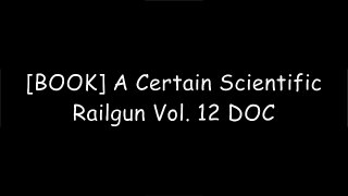 [6acpZ.READ] A Certain Scientific Railgun Vol. 12 by Kazuma KamachiReki KawaharaFujino OmoriKazuma Kamachi P.P.T