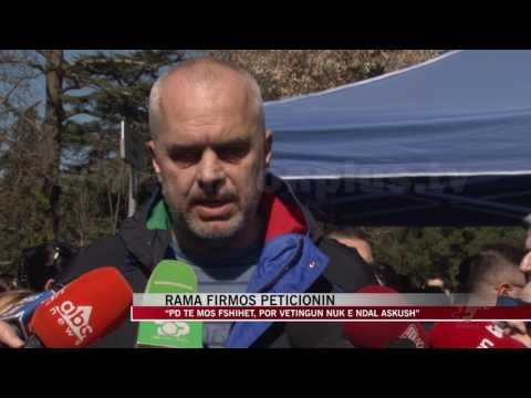 Rama firmos peticionin: Vetingun nuk e ndal askush - News, Lajme - Vizion Plus