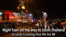 Night Train on the way to South Thailand of Level Crossing Hua Hin Soi 88
