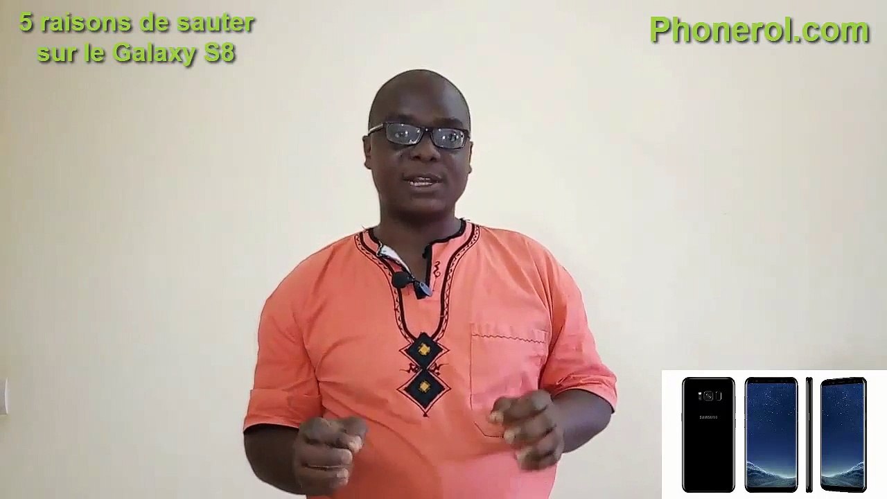 Samsung Galaxy S8 - Top 5 des raisons de sauter sur le mobile