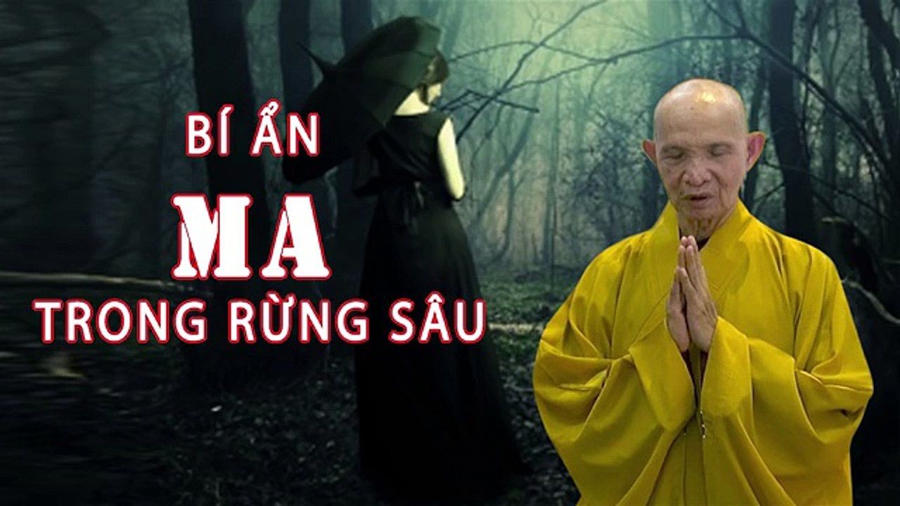 Bi an ma trong rung sau - Thich giac hanh .Chuyen ma co that