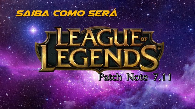 SAIBA COMO SERÁ O PATCH 7.11 DO LOL (NOTICIAS) NOVO SISTEMAS DE BANS