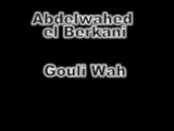 Abdelwahed el Berkani - Gouli Wah