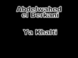 Abdelwahed el Berkani - Ya Khalti