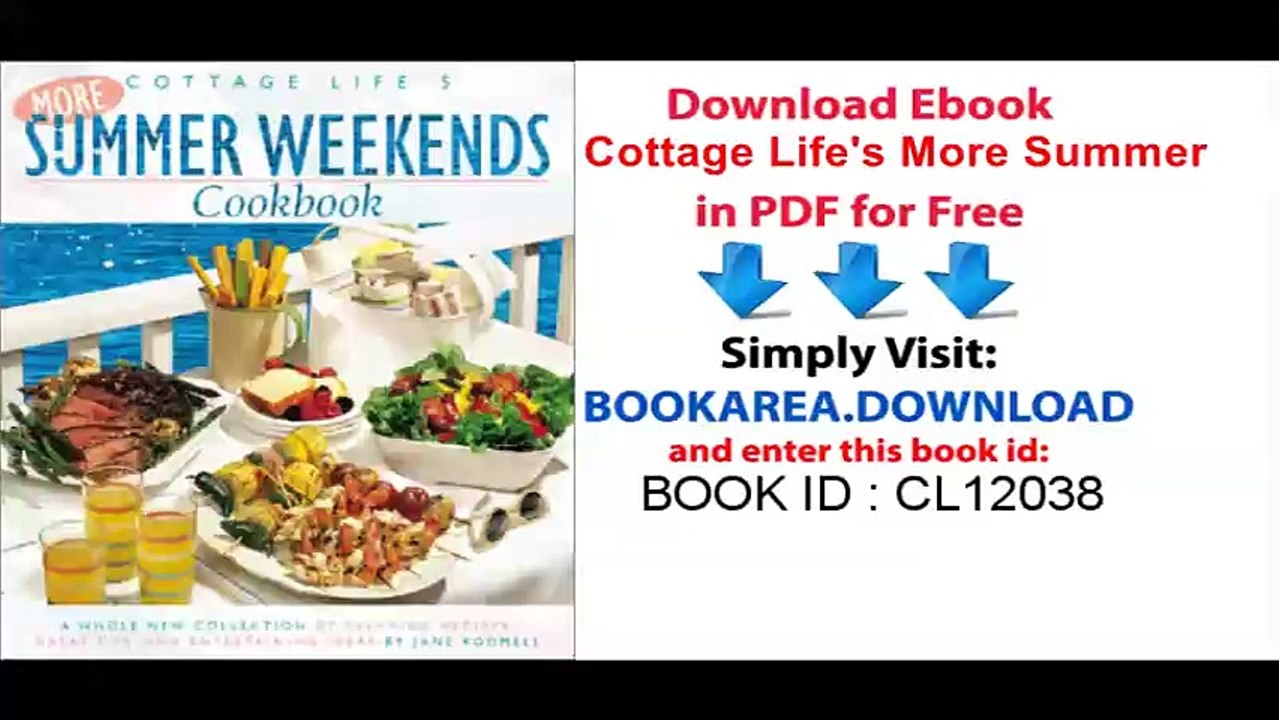 Cottage Life-s More Summer Weekends Cookbook_ A Whole New Collection of Relaxing Recipes, Great Tips, and Entertaining Ideas