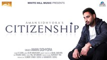 Latest Punjabi Songs - Citizenship - HD(Full Song) - Aman Sidhyora - New Punjabi Songs - PK hungama mASTI Official Channel