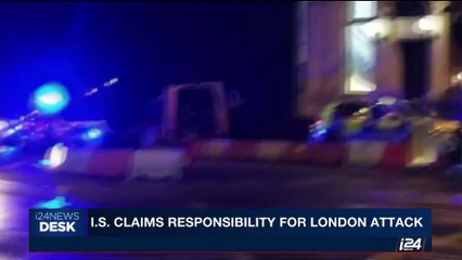 i24NEWS DESK | I.S. claims responsibility for London attack | Monday, June 5th 2017