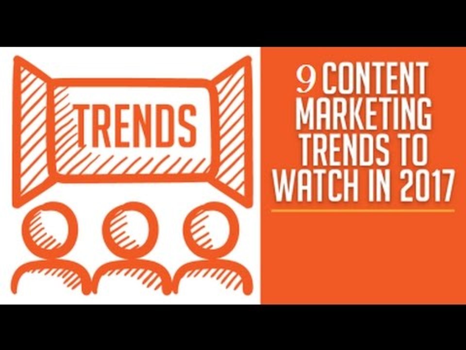 Top 9 New Visual Content Marketing Trends For 2017