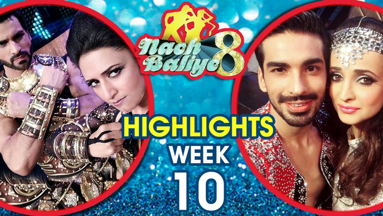 DIVYANKA TRIPATHI- VIVEK DAHIYA, MOHIT- SANAYA, ABIGAL -SANAM  NACH BALIYE 8 HIGHLIGHTS  Week 10