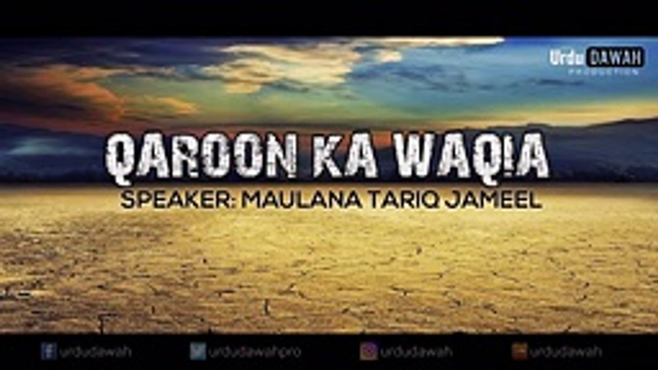 Qaroon Ka Waqia - Maulana Tariq Jameel -