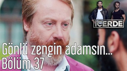 İçerde 37. Bölüm Gönlü Zengin Adamsın