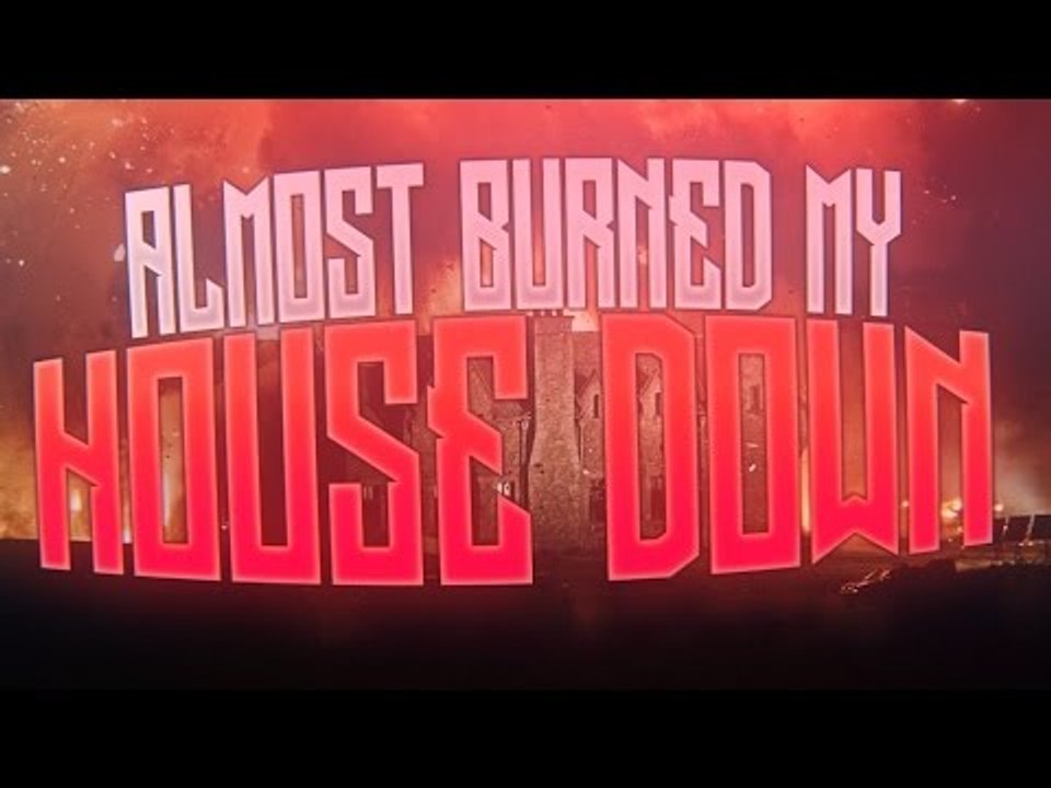 HOW I ALMOST BURNED DOWN MY HOUSE