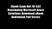 Ebook Exam Ref 70-532 Developing Microsoft Azure Solutions Download eBook Audiobook Full Series