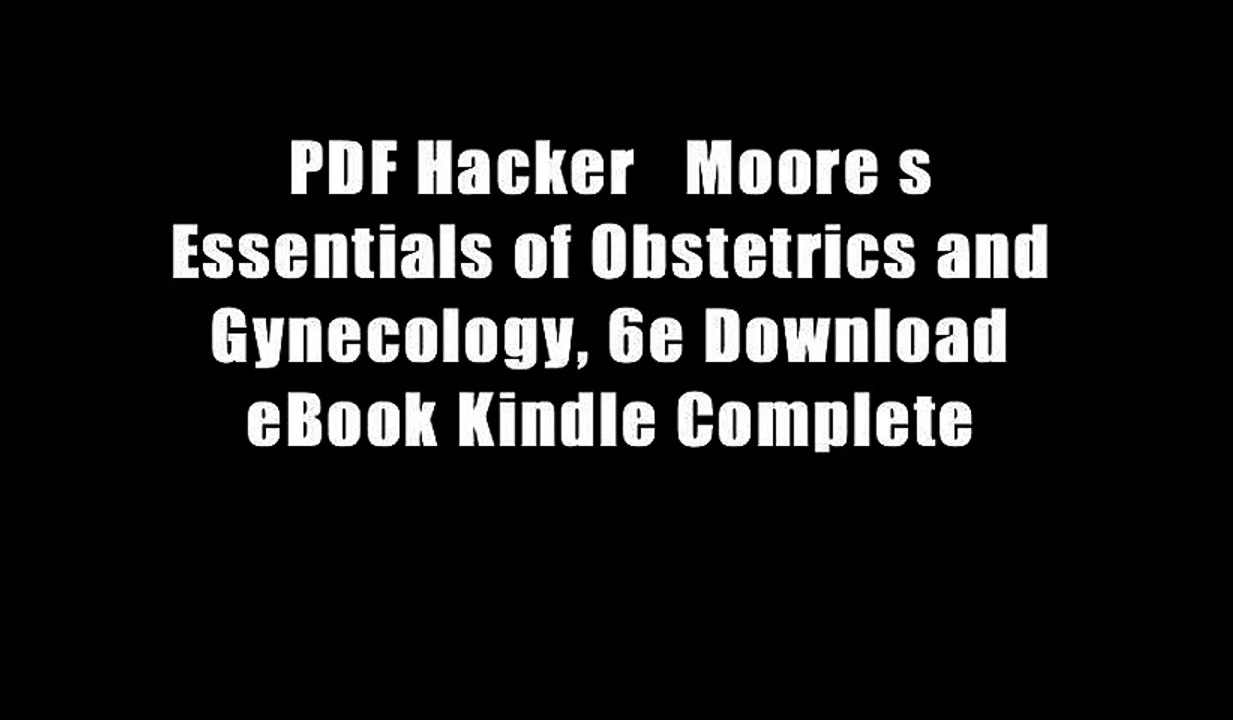 PDF Hacker   Moore s Essentials of Obstetrics and Gynecology, 6e Download eBook Kindle Complete