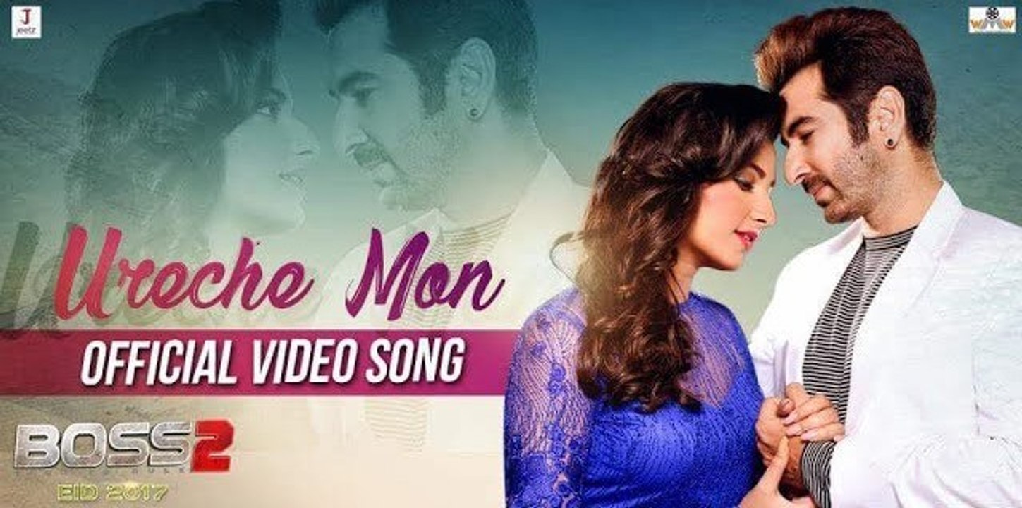 Ureche Mon Full HD Video Song Boss 2 Arijit Singh 2017 - Jeet & Subhashree - Jeet Gannguli