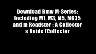 Download Bmw M-Series: Including M1, M3, M5, M635 and m Roadster : A Collector s Guide (Collector