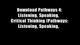 Download Pathways 4: Listening, Speaking,   Critical Thinking (Pathways: Listening, Speaking,
