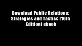 Download Public Relations: Strategies and Tactics (10th Edition) ebook