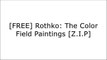 [OBpr3.Read] Rothko: The Color Field Paintings by Chronicle BooksCarter RatcliffJacob Baal-TeshuvaSusan Grange [R.A.R]