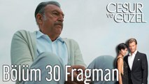 Cesur ve Güzel 30. Bölüm Fragman