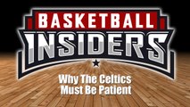 Why the Celtics Should Resist the Temptation to Trade - Basketball Insiders
