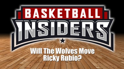 Will the Wolves Move Ricky Rubio? – Basketball Insiders