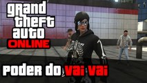 GTA V Online Poder do vai vai