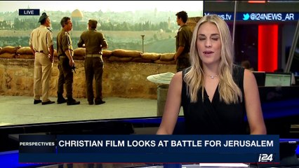PERSPECTIVES | Christian film looks at battle for Jerusalem | Monday, June 5th 2017