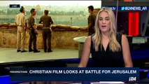 PERSPECTIVES | Christian film looks at battle for Jerusalem | Monday, June 5th 2017