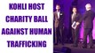 Virat Kohli hosts charity ball in London to fight against human trafficking | Oneindia News