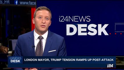 i24NEWS DESK | London Mayor, Trump tension ramps up post-attack | Tuesday, June 6th 2017