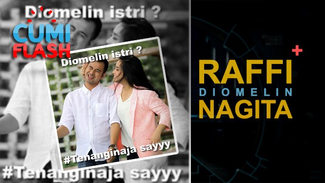 Raffi Diomelin Nagita? - CumiFlash 06 Juni 2017