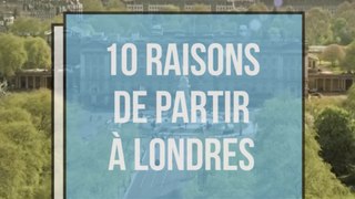 10 raisons de partir à Londres