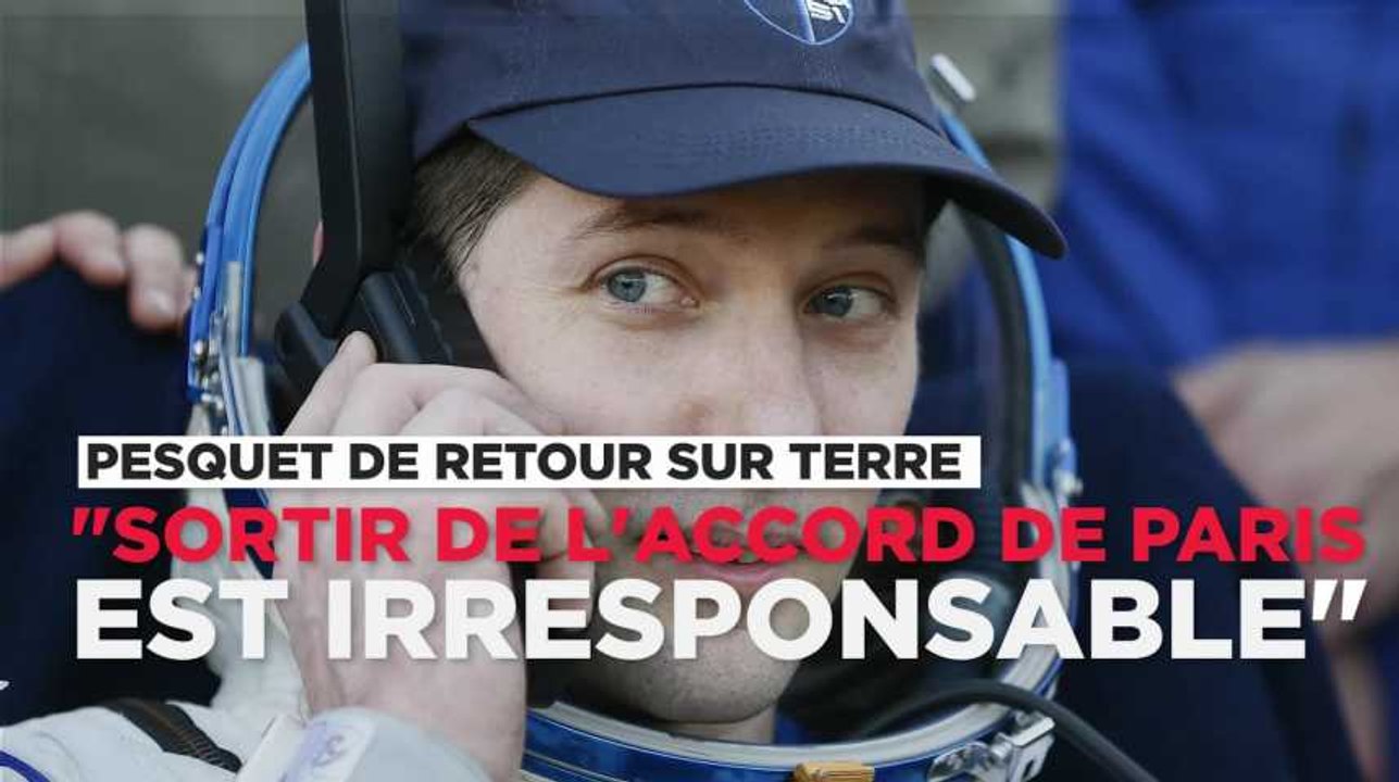 Thomas Pesquet sur la sortie des Etats-Unis de l'accord de Paris : "C'est irresponsable"