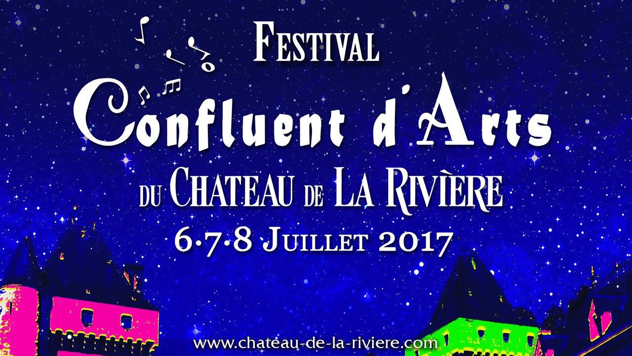 Festival Confluent d Arts du Chateau de La Riviere - Teaser 2017