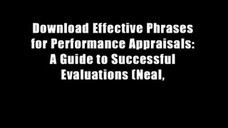 Download Effective Phrases for Performance Appraisals: A Guide to Successful Evaluations (Neal,