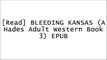 [2CKqB.B.o.o.k] BLEEDING KANSAS (A Hades Adult Western Book 3) by E.C. Clark R.A.R