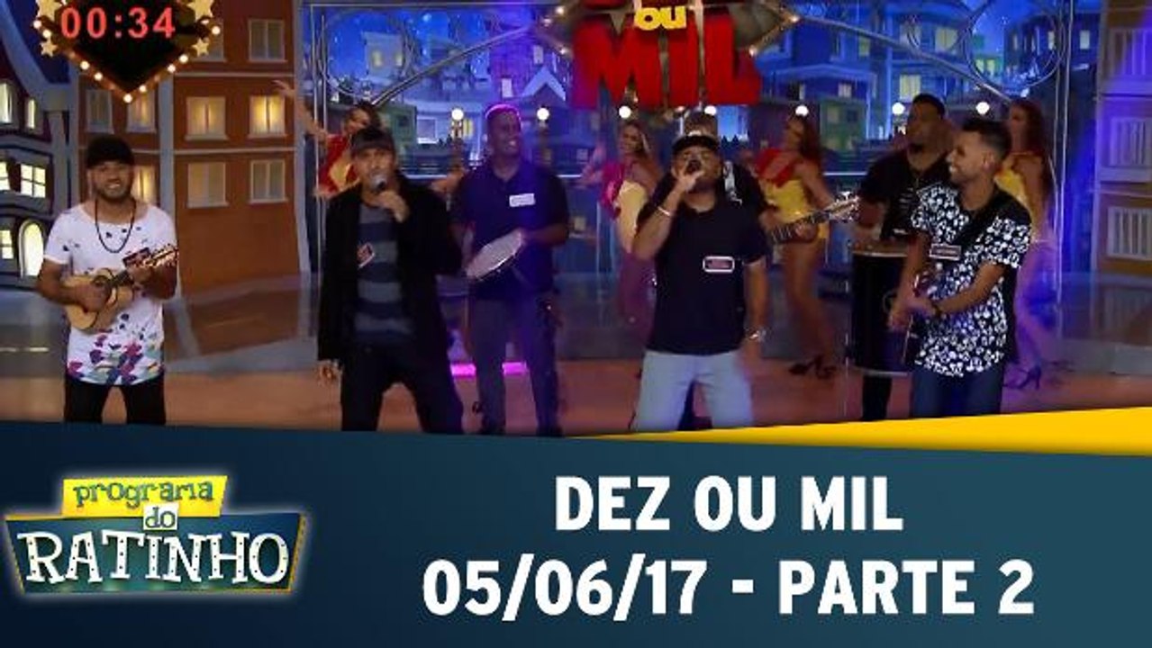 Dez ou Mil - 05.06.17 - Parte 2