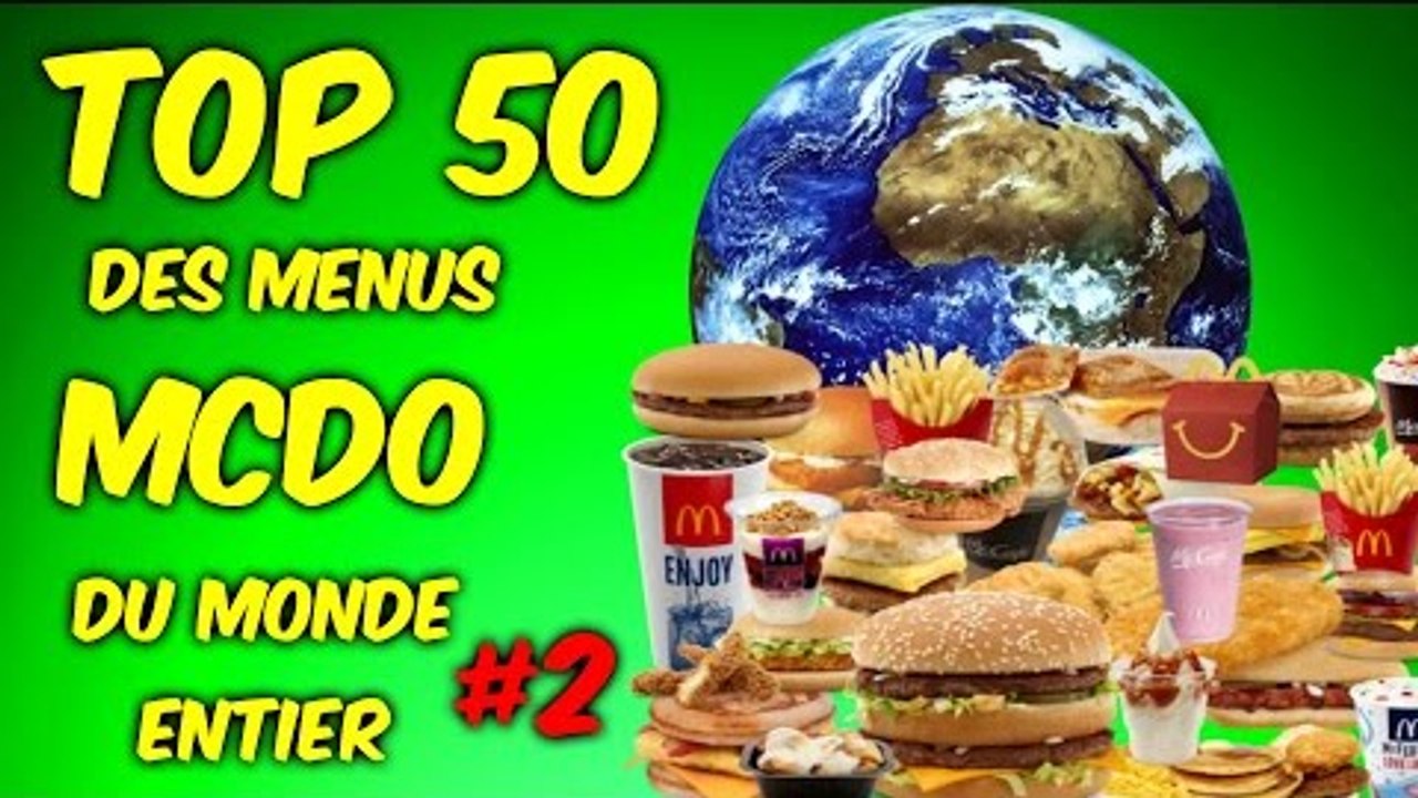 TOP 50 DES MENUS MCDO DU MONDE ENTIER #2