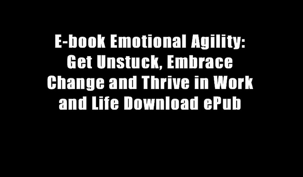 E-book Emotional Agility: Get Unstuck, Embrace Change and Thrive in Work and Life Download ePub