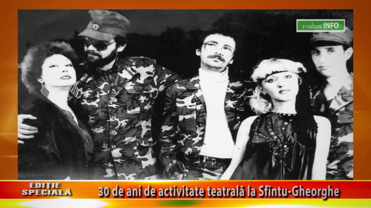 Editie speciala - 30 de ani de activitate teatrala ls Sfintu-Gheorghe