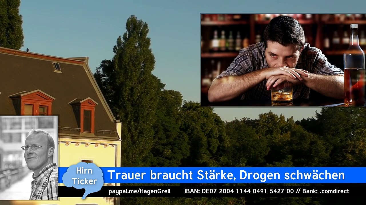 68 - Trauer braucht Stärke, Drogen schwächen im Nachhinein