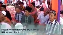 Kehebatan Gus Dur Versi KH Anwar Zahid