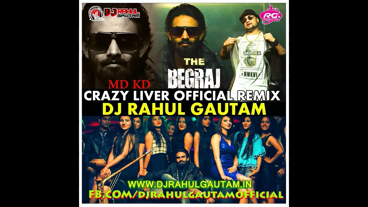 Crazy Liver-MD KD The Begraj Remix by Dj Rahul Gautam