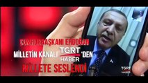 Milletin Adamı Erdoğan, 15 Temmuz Gecesi TGRT Haber'den Millete Seslendi