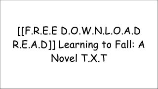 [YGM2N.[F.R.E.E] [D.O.W.N.L.O.A.D] [R.E.A.D]] Learning to Fall: A Novel by Anne ClermontGeorge H MorrisNatalie Keller Reinert [T.X.T]